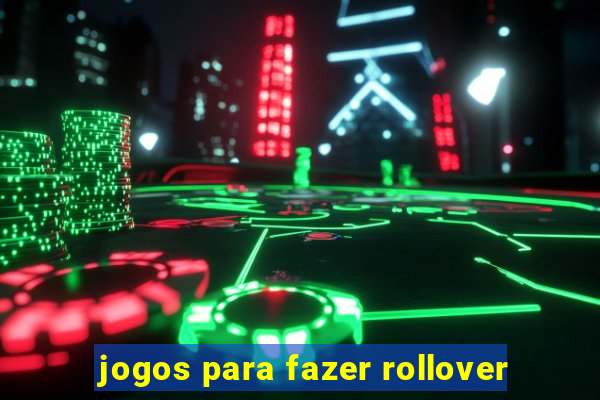 jogos para fazer rollover